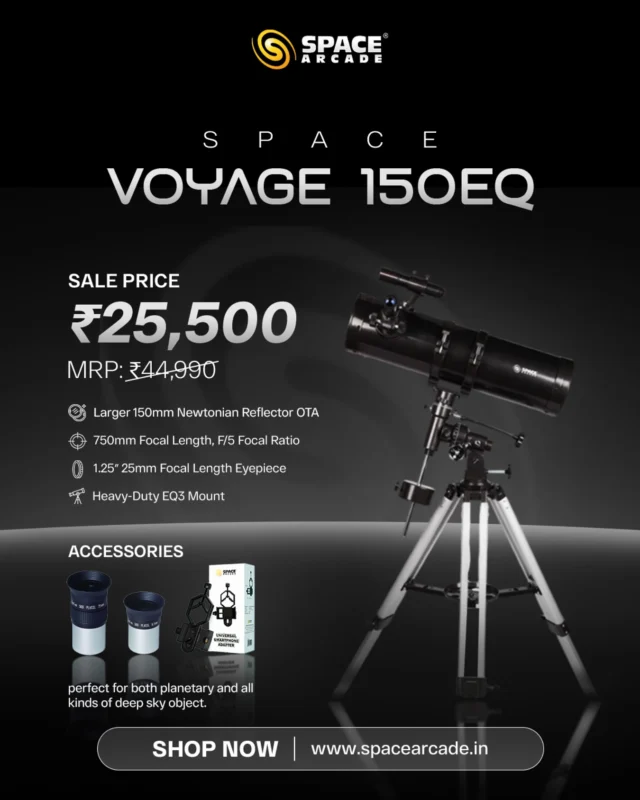 🌌 Explore the Cosmos with Space Voyage 150EQ! 🔭✨

Unleash the power of a 150mm Newtonian Reflector for breathtaking views of planets and deep-sky wonders! 🌠🚀

🔥 SALE PRICE: ₹25,500 (MRP: ₹44,990)
⚡ Limited Time Offer – Don’t Miss Out!

🔹 150mm Aperture for Crisp, Clear Views
🔹 750mm Focal Length, f/5 Ratio
🔹 Heavy-Duty EQ3 Mount for Stability
🔹 Perfect for Planetary & Deep-Sky Observation

🛒 SHOP NOW: www.spacearcade.in

#TelescopeSale #SpaceVoyage150EQ #AstronomyLovers #Stargazing #DeepSkyObservation #SpaceArcade