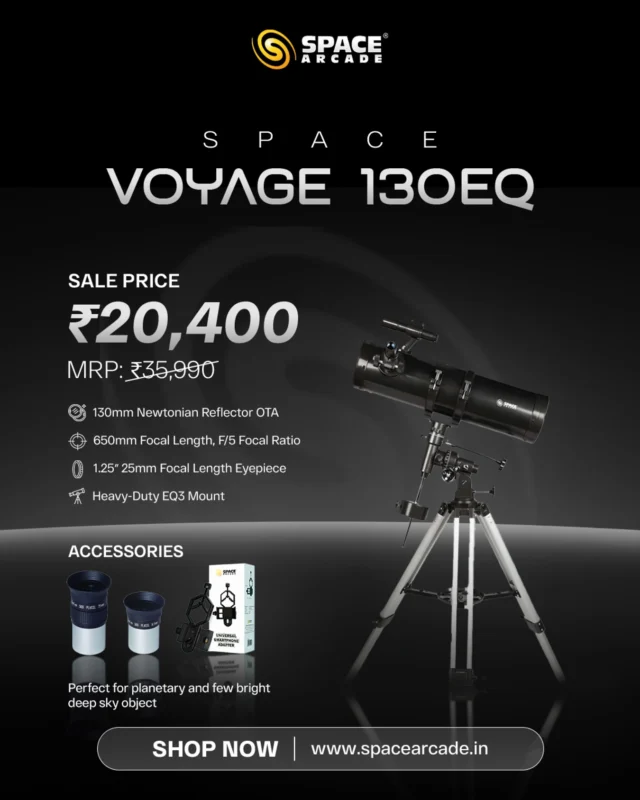 🔭 Cosmic Clearance Sale is Here! 🚀✨

Own the Space Voyage 130EQ at an unbeatable price of ₹20,400 (MRP: ₹35,990) during our End of Financial Year Sale! 🎉💫

📅 Sale Period: March 16th - 31st
🛍 Up to 50% OFF on selected models!
🌌 Perfect for planetary and deep-sky observation.

🚀 Don’t miss this stellar deal! Shop Now: www.spacearcade.in

#CosmicClearance #SpaceVoyage130EQ #TelescopeSale #AstronomyLovers #Stargazing #DeepSkyObserving #SpaceArcade