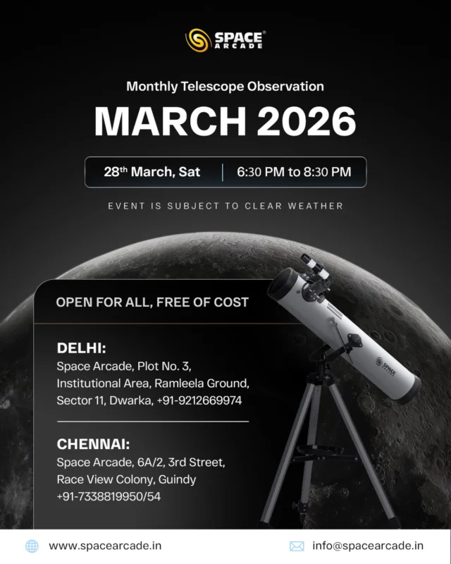 Step into the night sky this March 🌌🔭

Join us for a Monthly Telescope Observation and experience the universe like never before craters of the Moon, distant planets, and deep sky wonders await you.

📅 28th March 2026
⏰ 6:30 PM – 8:30 PM
📍 Delhi & Chennai
🎟️ Open for all | Free of cost

Don’t just look up… observe, explore, and discover. ✨

 *No Prior Registration Required*

#SpaceArcade #TelescopeObservation
#StargazingIndia #AstronomyEvents #NightSky ExploreTheUniverse